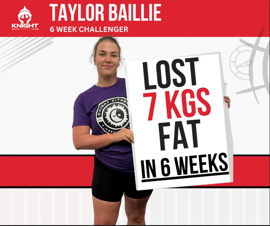 Taylor Baillie — lost 7kg of fat in 6 weeks at Knight Fitness Lawnton